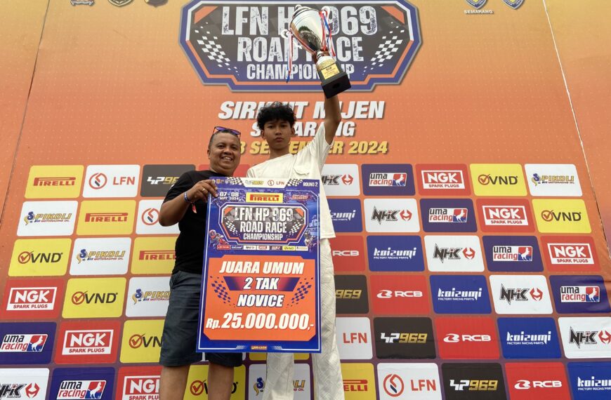 LFN HP969 Road Race Semarang : Datang Jauh Dari Kotabaru Kalsel “MNFA Munthe” Sukses Raih Juara Umum 2T Novice Bersama Chessy Melandri