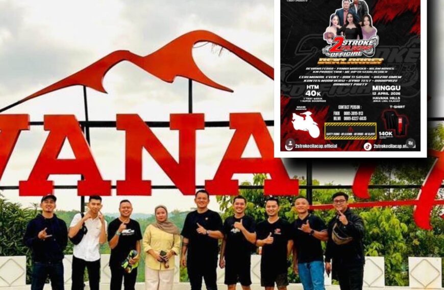 Yuk Ramaikan Deklarasi 2Stroke Cilacap Official, Minggu 12 April 2026 di Havana Hills! Banyak Hiburan & Grand Prize Menarik!