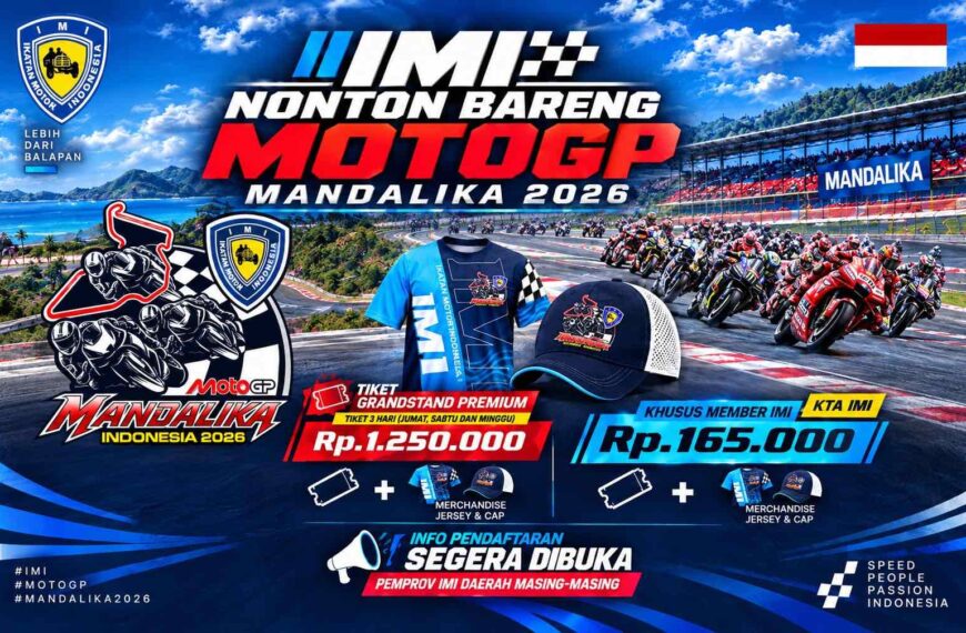 IMI Jateng Berkolaborasi Dengan IMI Provinsi Ajak Pecinta Otomotif dan Member IMI Nobar MotoGP 2026 Mandalika, Tiket Terjangkau!